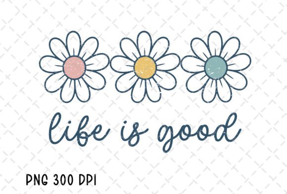 Download Life is Good Daisy Flower Inspirational - Flow Collection